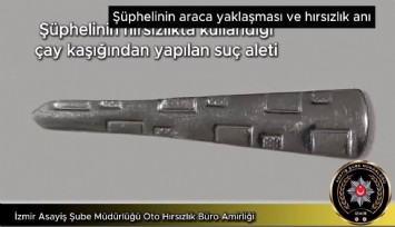 İzmir'de pes dedirten hırsızlık: Çay kaşığı ile otomobil çaldı